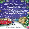 Mistletoe and Mulled Wine At the Christmas Campervan by Caroline Roberts Paperback Book 9780008483517