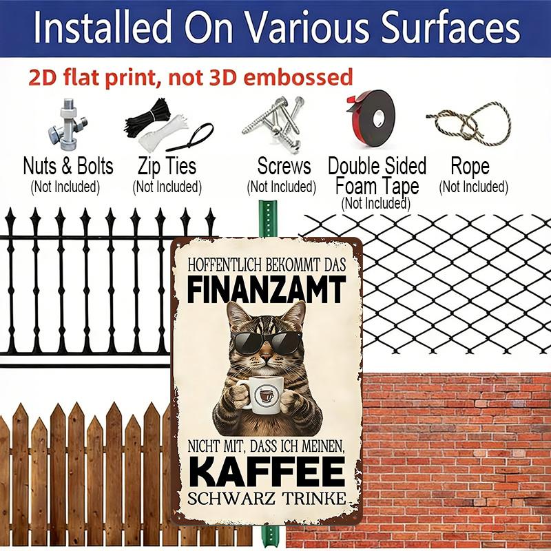2D Flat 1pc Vintage Humorous German Cat Aluminium Sign "Hoffentlich Bekommt Das Finanzamt Nicht Mit, Dass Ich Meinen Kaffee Schwarz Trinke" - 8"x12