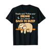 Sloth People Said Follow Your Dream So I Went Back To Sleep T Shirt Vintage Versatile Breathable Stylish Stretched