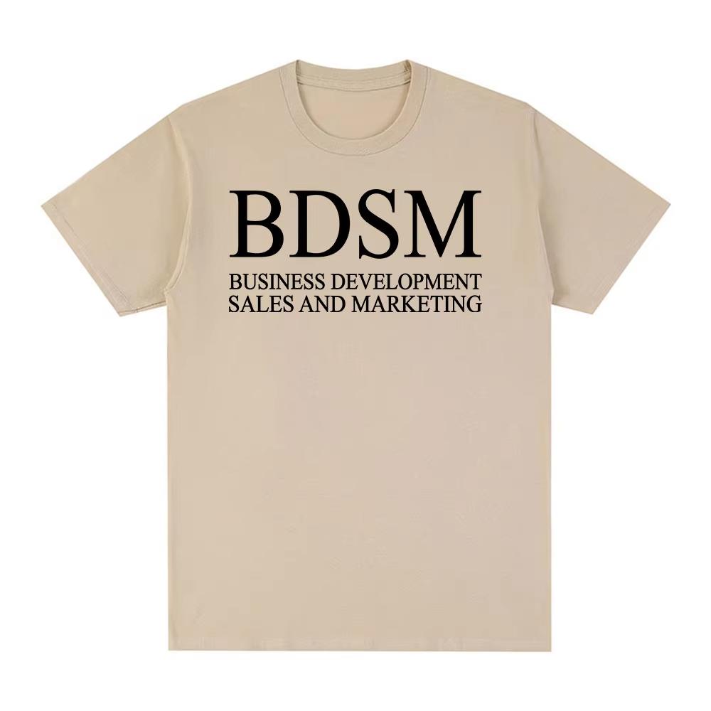 BDSM Business Development Sales and Marketing T Shirt Men Women Fashion Male T-shirt High Quality Cotton Casual T Shirt