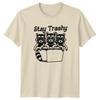 Stay Trashy TShirt Raccoon Wildlife Animal Humor Birthday Gift For Him And Her
