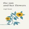The Sun and Her Flowers by Rupi Kaur Paperback Book 9781471165825