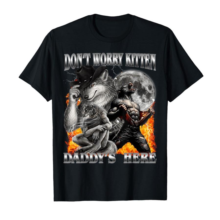 Wolf Meme Don t Worry Kitten Daddy s Here T-shirt For Men Women 100% Cotton T Shirts Short Sleeve Tops 0123-3 - Men s Summer ... S разноцветный
