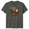 Cluck Off Chicken Sarcastic Humor Graphic Adult TShirt