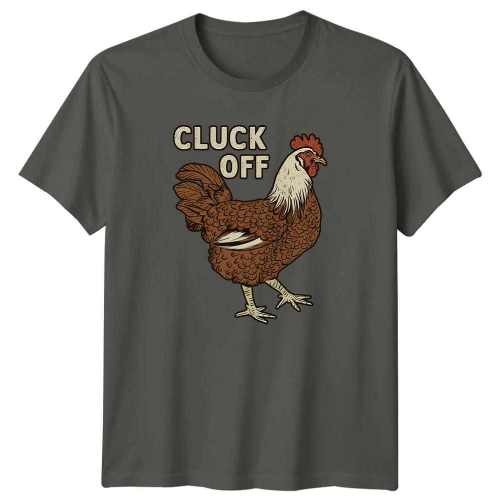 Cluck Off Chicken Sarcastic Humor Graphic Adult TShirt S