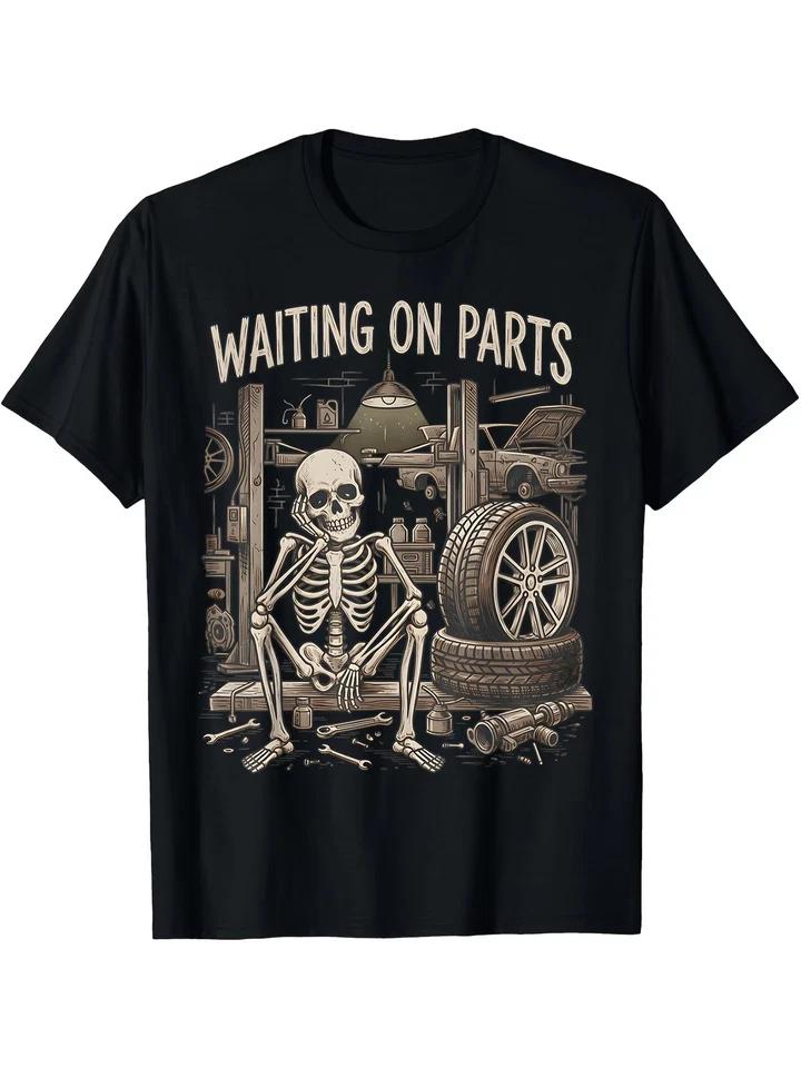 Waiting for Parts Funny Skeleton Mechanic Men and Unisex Couple TShirt Trendy To L