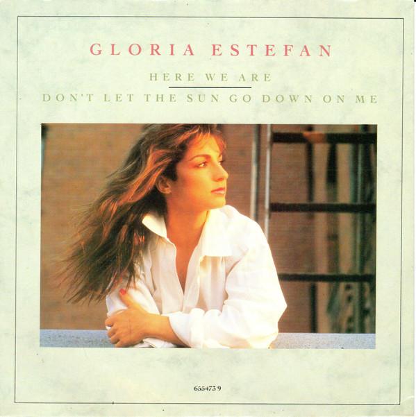 

7inch Record GLORIA ESTEFAN Here We Are Dont Let The Sun Go 6554739 EPIC 1990 UK Pop Used