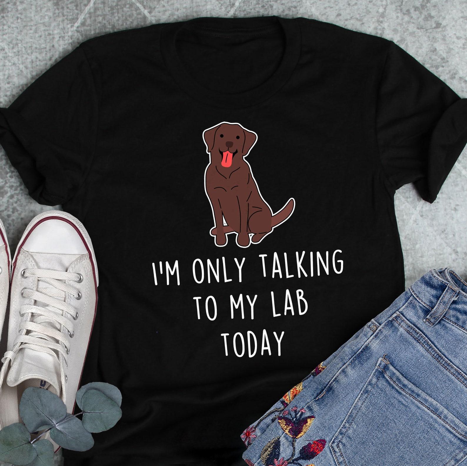 Chocolate Labrador Retriever Shirt, , , Funny Dog Lover Gift, Cute Black Lab Mom Labrador Dad T-shirt, Dog Tshirt, Pet Tee Dog Humor 160