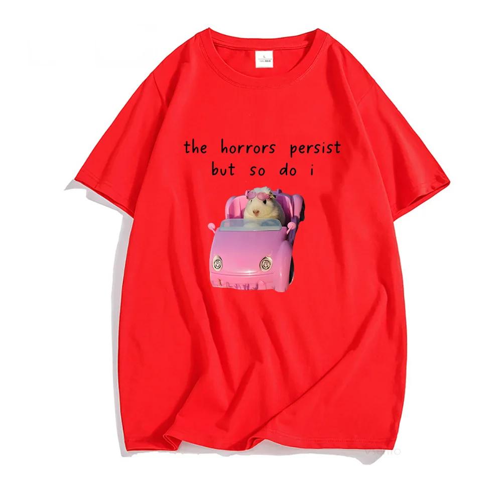 Graphic Teeshirt Summer Funny Printing Tshirts Tee Hamster The Horrors Persist ButTshirt Cartoon Tops Tees Aesthetic Clothes