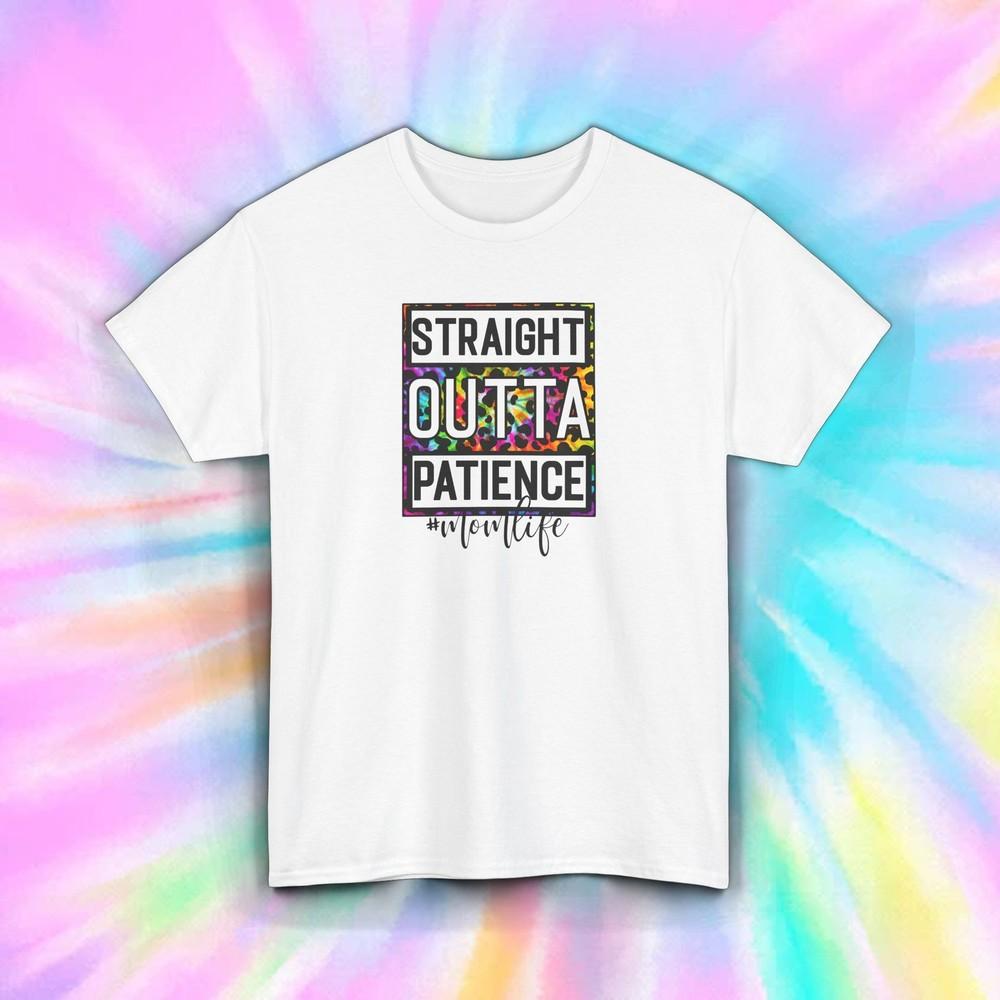 

Straight Outta Patience Shirt Funny Mom Life Exhausted Tee S-5XL L