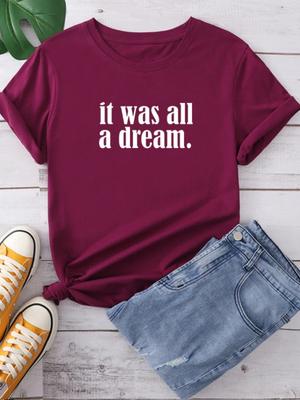 It's All A Dream Letter Print Women T Shirt Short Sleeve O Neck Loose Women Tshirt Ladies Fashion Tee Shirt Tops Clothes Mujer