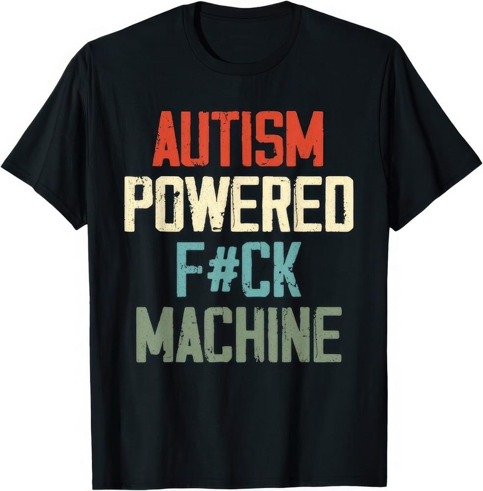 

Autism Powered F*ck Machine T Shirt M