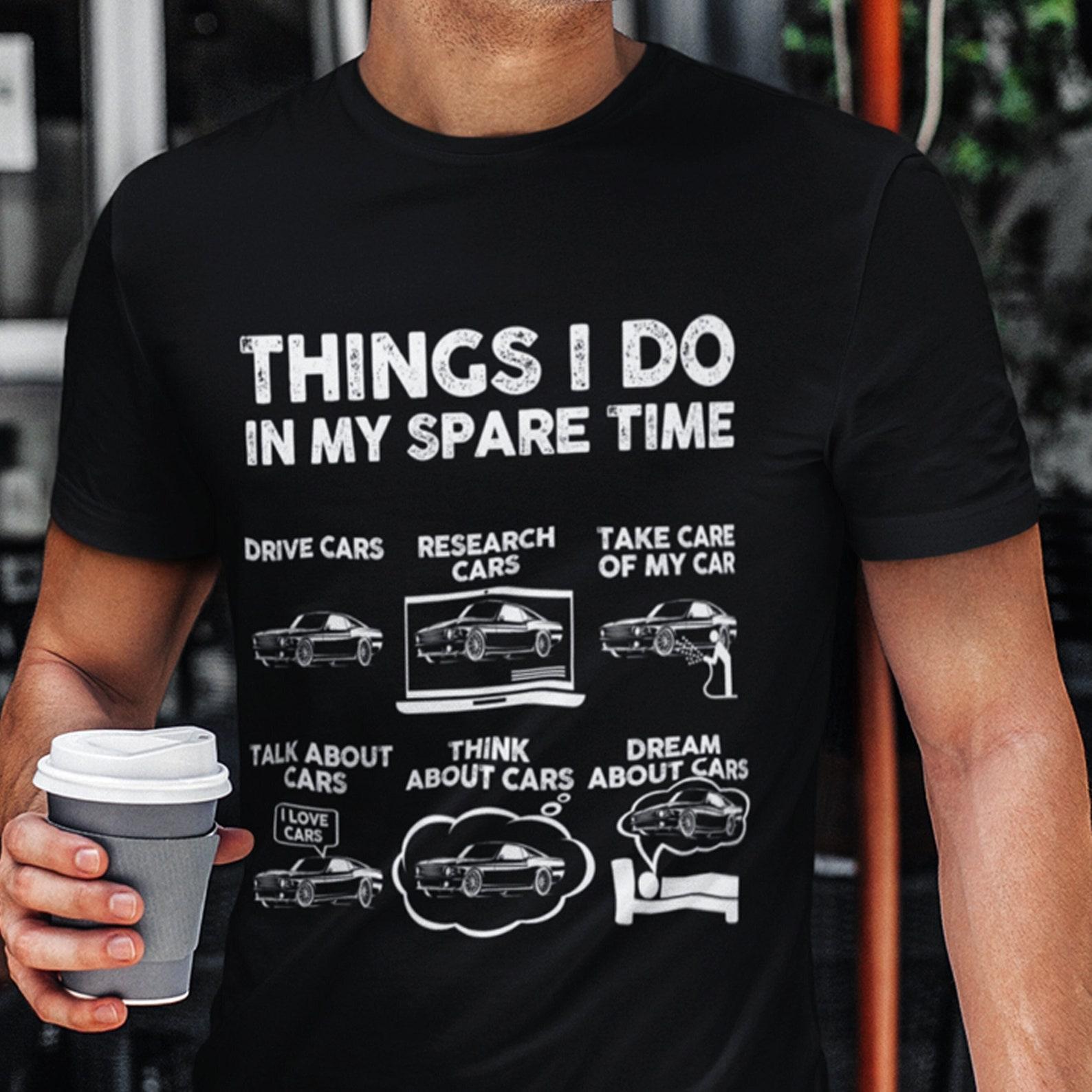 Custom Car Drawing T-Shirt: Things I Do In My Spare Time XL