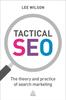 The Tactical SEO : The Theory and Practice of Search Marketing Book