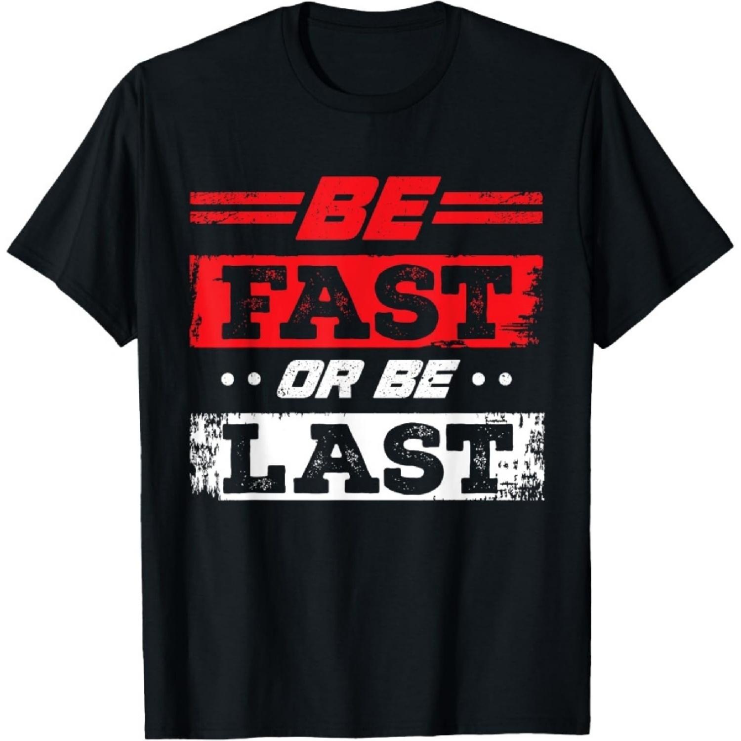 

Funny Be Fast Or Be Last Drag Racing Race Drifting Cars Men T-Shirt XXXXXL чорний