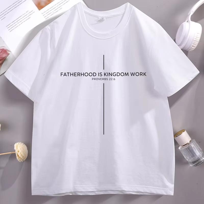 Fatherhood Is Kingdom Work T-shirt Christian Dad Men Father s Day Man Clothes Summer Printed Tshirts Tops S