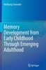 The Memory Development from Early Childhood Through Emerging Adulthood Book