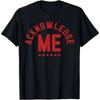 Acknowledge Me Wrestling Quote Graphic T-and Kids Tshirt Men Women Retro Fan Casual Short Sleeve Cotton Tops