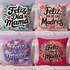 Feliz Dia Mama Cushion Cover Natural Linen Organic Fabric Double-Sided Printing Sofa Home Decor Gift Pillow Cover
