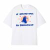Ifi Shenan Einmal krank Shenanigan Unisex Taube T-Shirt Lässig Kurzarm Übergröße T-Shirt Herren Heißer Verkauf Komfort Humor T-Shirt