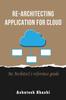 Kniha Re-Architecting Application for Cloud : An Architect's Reference Guide