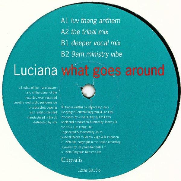 

12inch Record LUCIANA - What Goes Around (12 Mixes) 12CHS5015 Chrysalis 1994 UK Dance & Electronica Used