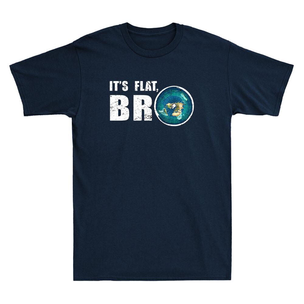 The Earth Is Flat BRO Funny Society Saying Quote Gift Idea Vintage Men s T-Shirt XXXXL