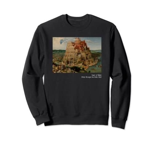 Tower of Babel  Painting Art T-Shirt Sweatshirt