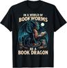 In a World of Bookworms Be a Book Dragon Reading T-Shirt