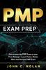 The PMP Exam Prep : How To Pass the PMP Exam On Your First Attempt - Learn Faster, Retain More and Pass the PMP Exam Book
