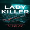 Lady Killer by N Gray Paperback Book 9781036702557