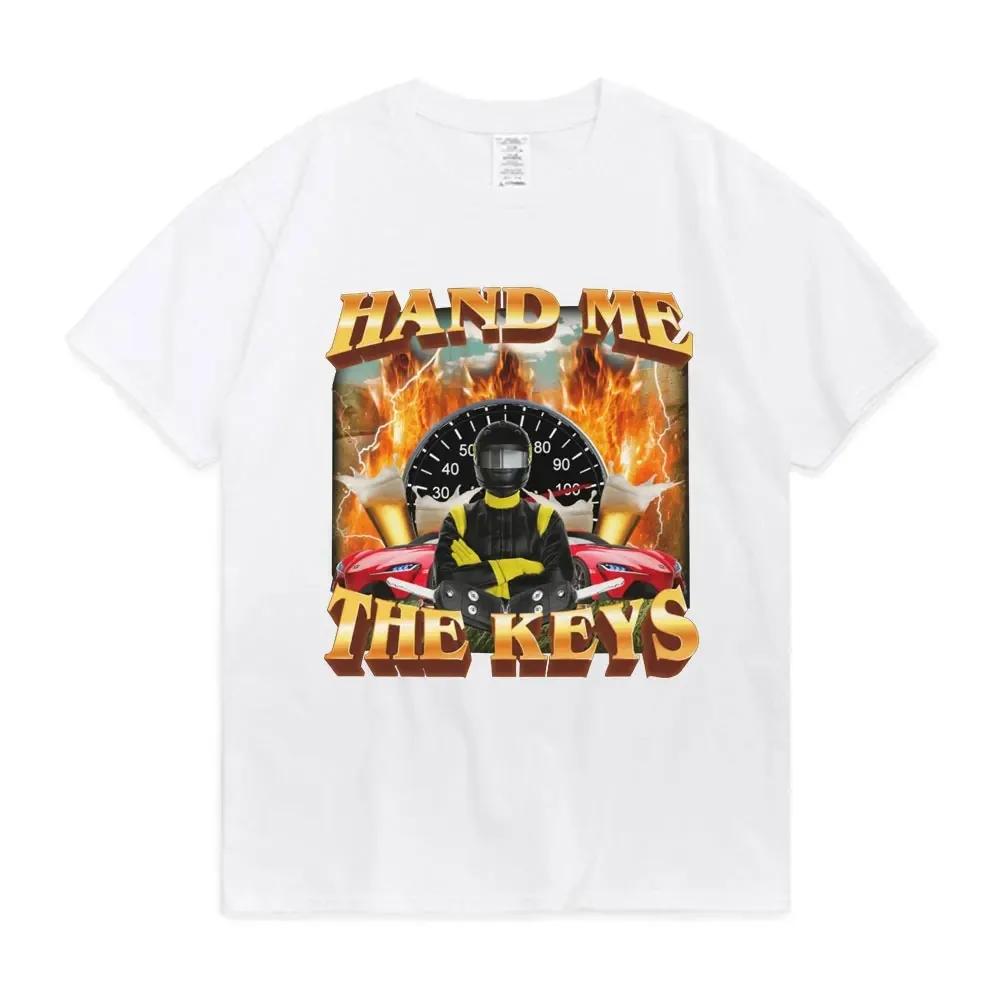 Hand Me The Keys Meme Graphic T-Shirt Men Fashion Vintage Short Sleeves T-shirts Unisex 100% Cotton Casual Oversized T Shirts