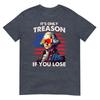 Lustiges 4. Juli Shirt Washington Nur Verrat Wenn Man Verliert T-Shirt