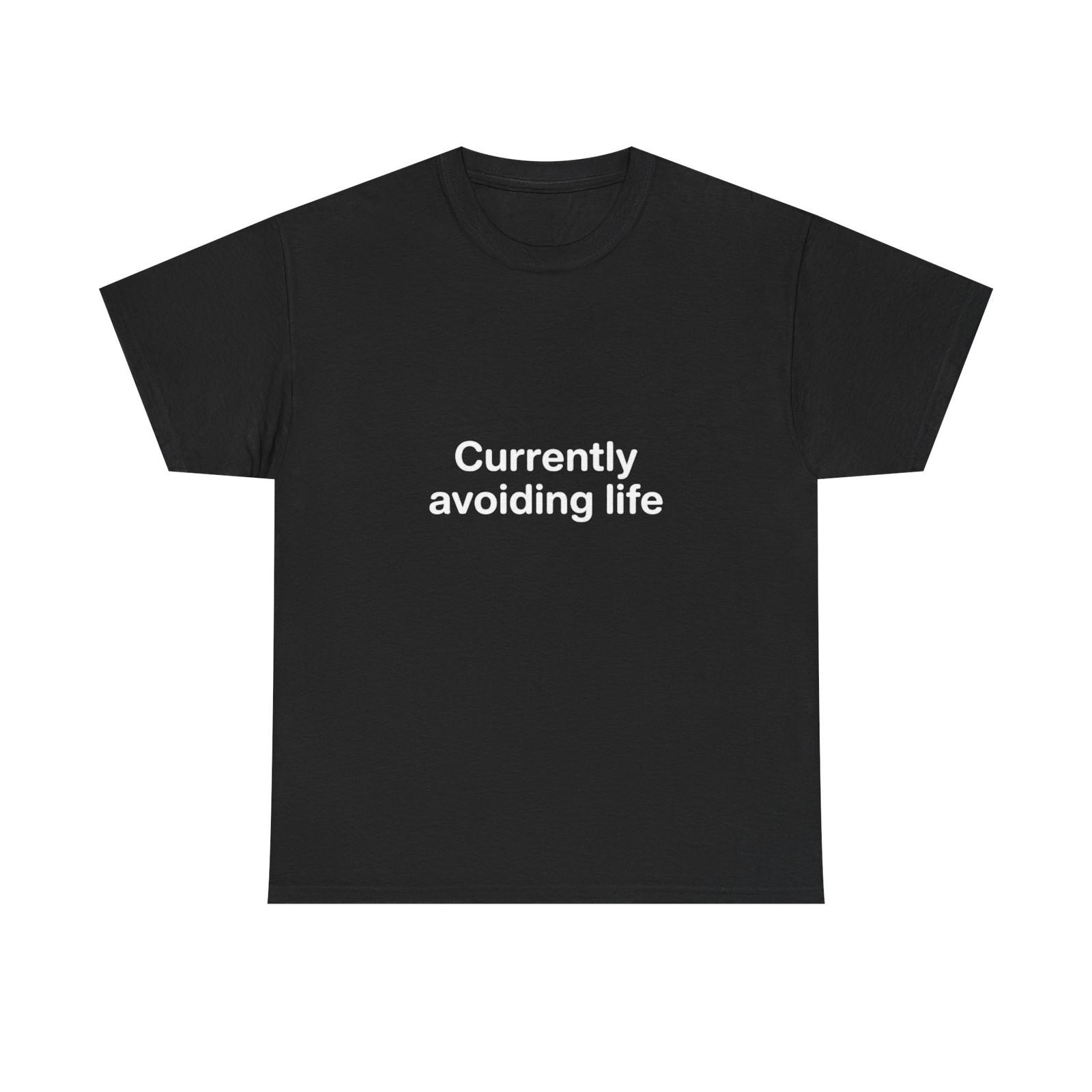 Currently Avoiding Life T-Shirt | Funny Text Tee, Minimalist Black Top S