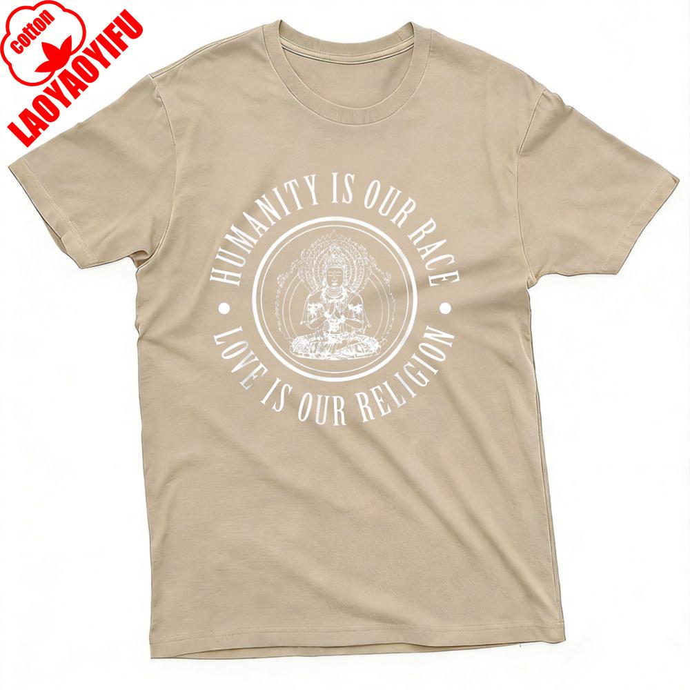 HuUnisexity Is Our Race Love Is Our Religion Summer Unisex TShirt Spiritual Buddha Design Casual Wear Printed Clothes Oneck Tops