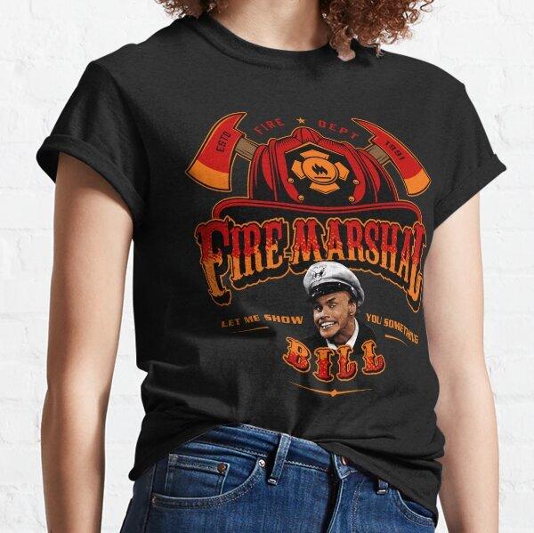 

Fire Marshal Bill Let Me Show You Something Classic T-Shirt Tops Tee L