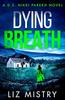 Dying Breath by Liz Mistry Paperback Book 9780008532499