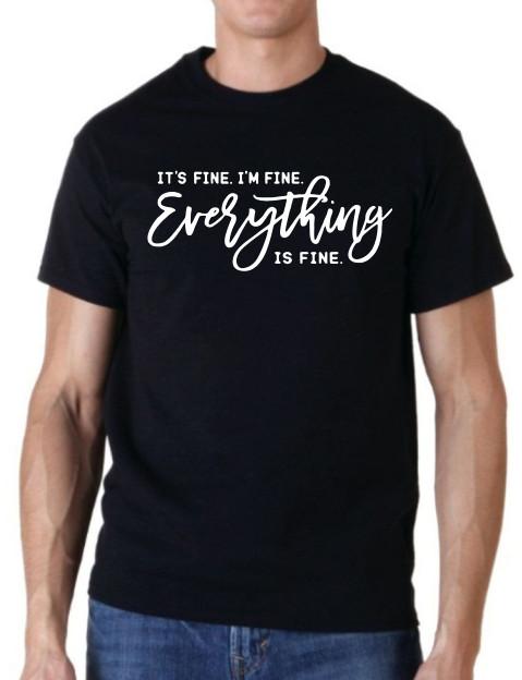 

It s fine, I m fine, everything is fine funny T shirt tee L
