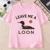 Leave Me A Loon T Shirt Casaul Funny Bird Lover TShirt Minimalist Nature Graphic Tee Cotton Short Sleeve Round Neck Printed
