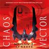 Chaos Vector by Megan E. OKeefe Paperback Book 9780356512235