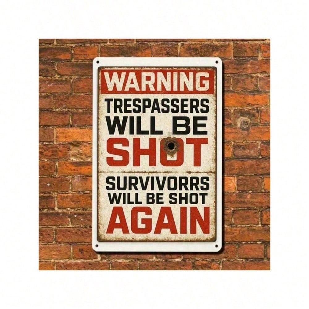 Vintage Humorous Warning Tin Sign Trespassers Will Be Shot Retro Metal Wall Art Garage Decor 8x12 Inches