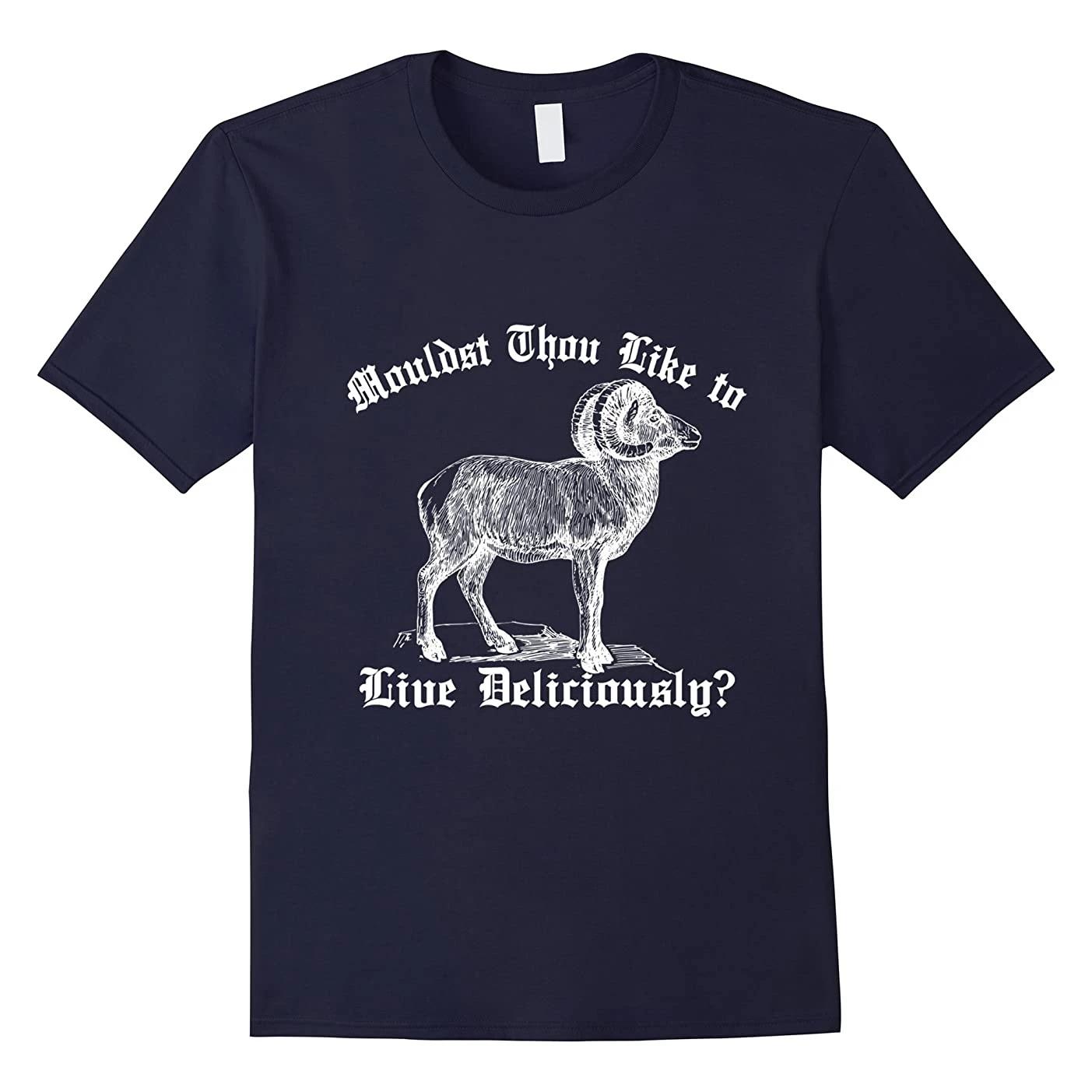Wouldst Thou Like To Live Deliciously Unique Goat Graphic PhraseT Shirt Short Sleeve 100 Cotton Casual Tshirts Loose Top New S