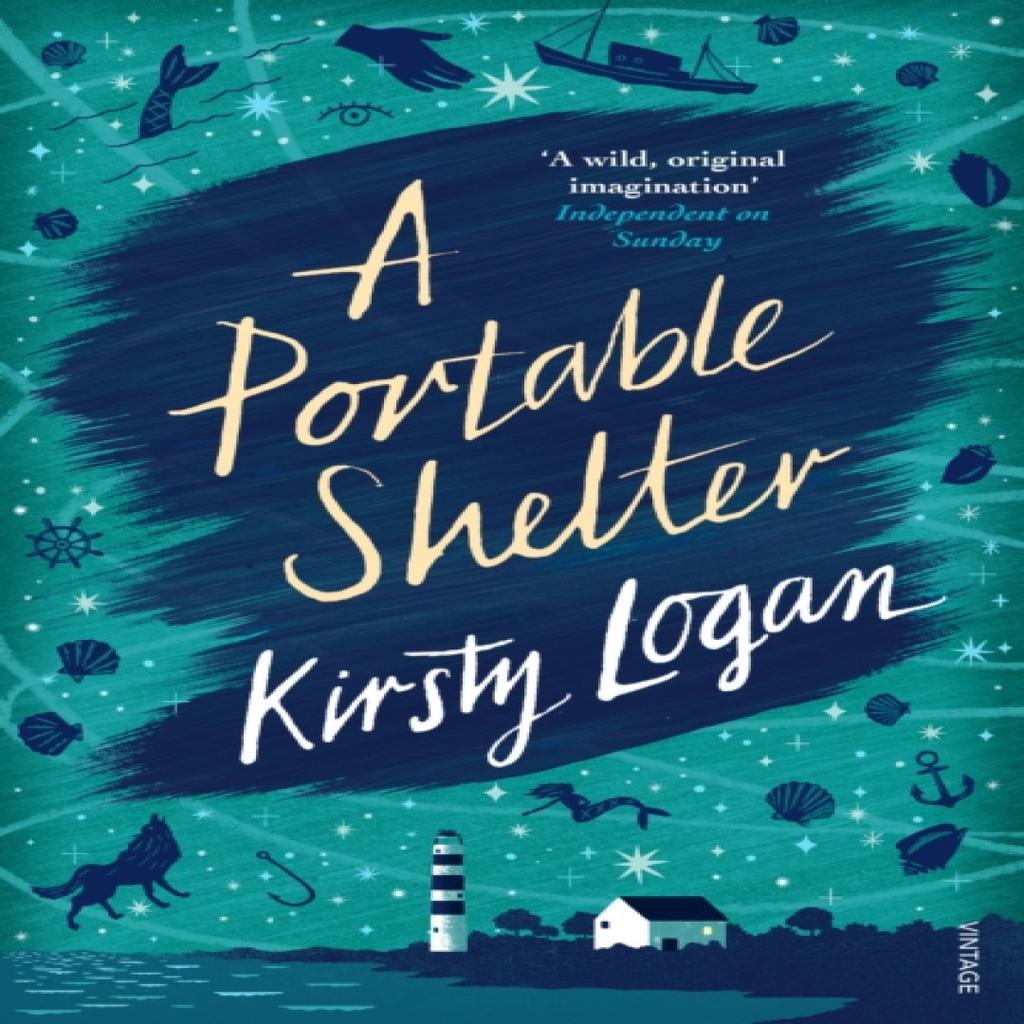 A Portable Shelter by Kirsty Logan Paperback Book 9781784702342