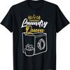 Laundry Queen 's Love Cleaning Clothes Washer Fun Gift T-Shirt