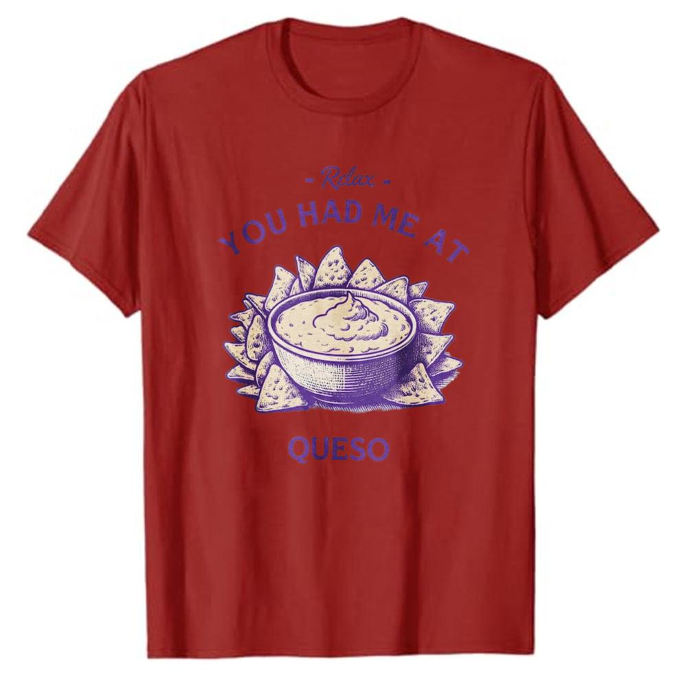 Funny Queso TShirt for Unisex Women Casual Short Sleeve Crew Neck Black Tee Relax You Had Me At Queso Mexican Food Lover Gift Tees