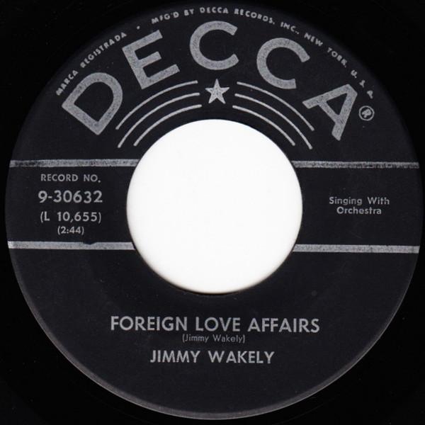 

7inch Record JIMMY WAKELY - Foreign Love Affairs / The Blue Can 930632 DECCA 1956 US Country/Folk Used