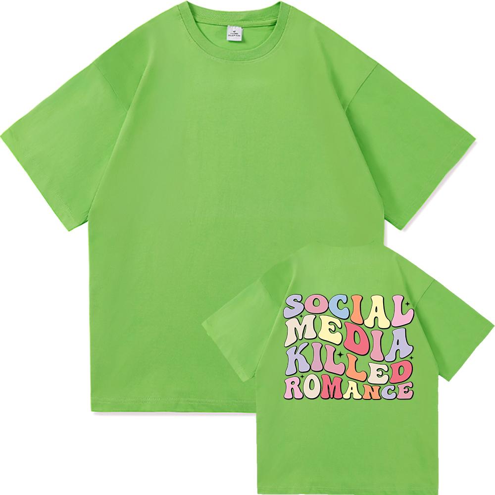Social Media Killed Romance T Shirt Summer Fashion Men Funny Letter T-Shirt Unisex High Quality Vintage Cotton Tees Shirts Tops
