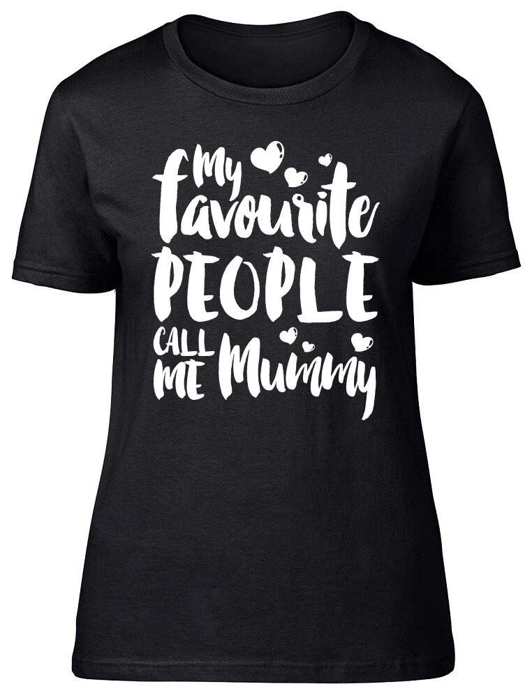 My Favourite People Call me Mummy Fitted Womens Ladies T Shirt XXXL