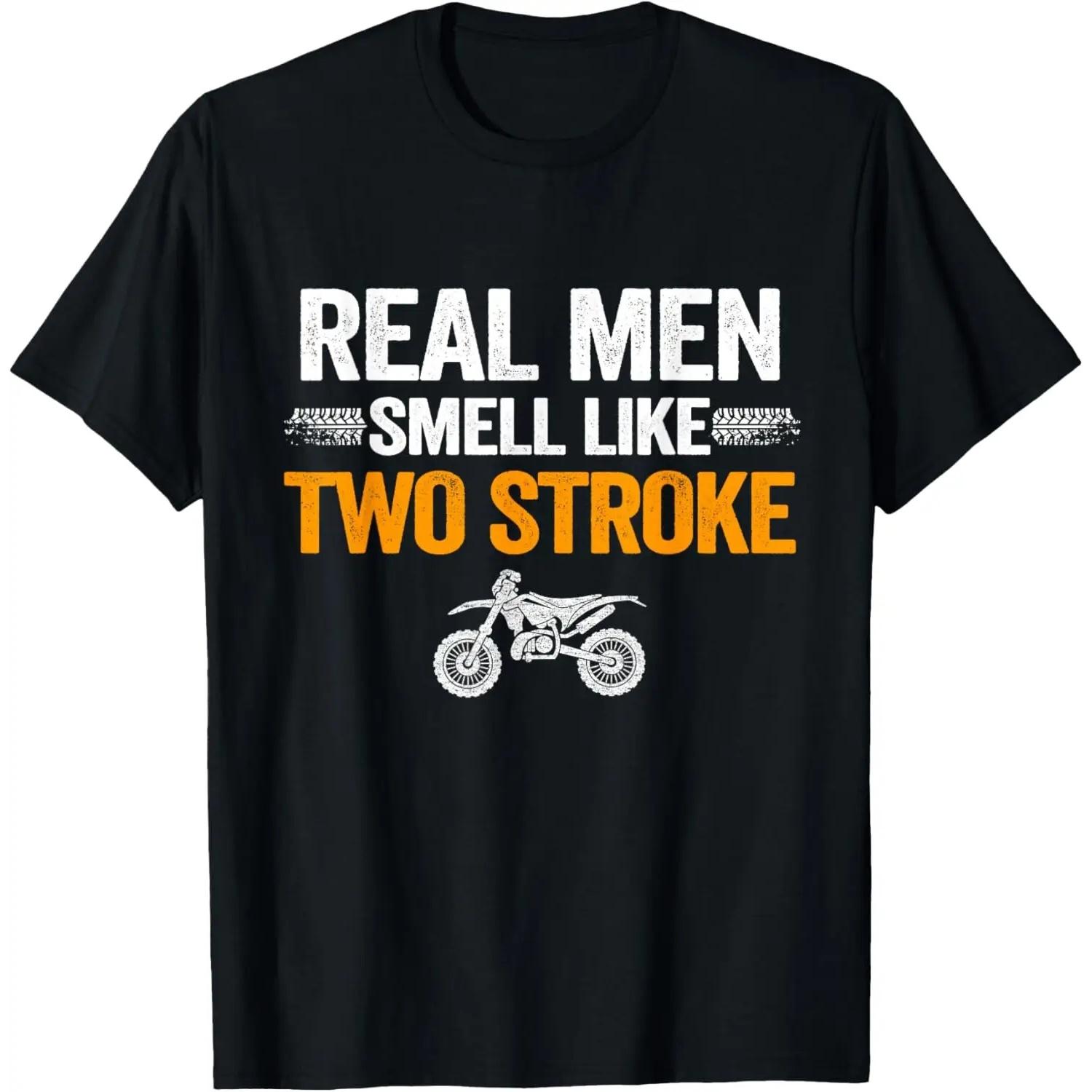 Real Men Smell Like Two Stroke Dirt Bike Funny Motocross T-Shirt S
