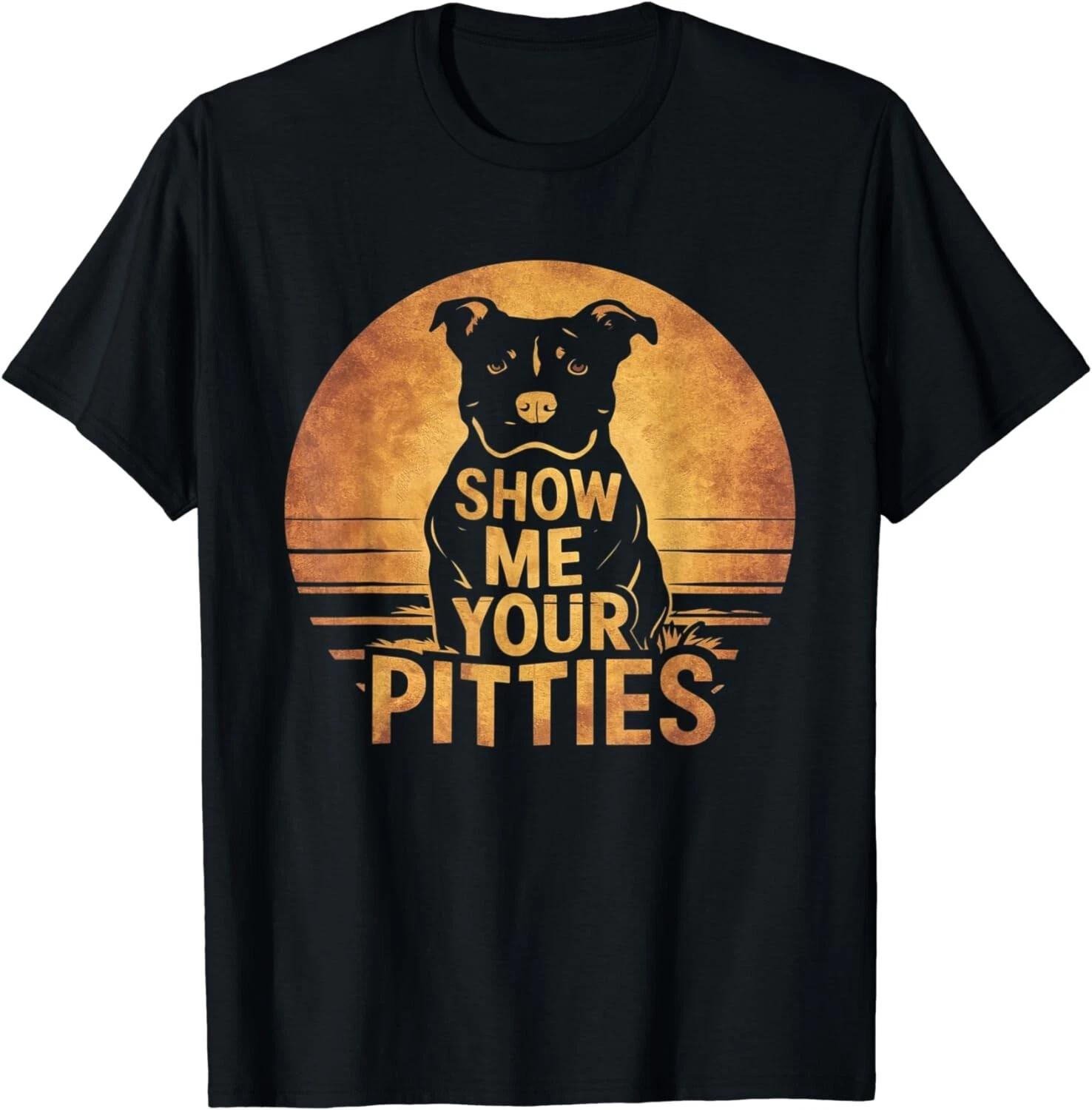 Show Me Your Pitties Funny Pitbull Lover Vintage Dog Lovers Gift Unisex T-Shirt 3XL